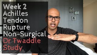 Week 2 Achilles Tendon Rupture NonSurgical  Dr Twaddle Study [upl. by Yelkreb]