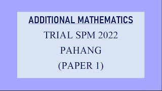 Trial SPM Addmaths  Pahang 2022  Paper 1 [upl. by Donahoe765]