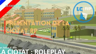 PRÉSENTATION DU JEU LA CIOTAT  ROLEPLAY [upl. by Moriah]