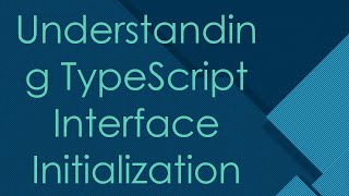 Understanding TypeScript Interface Initialization [upl. by Natala577]