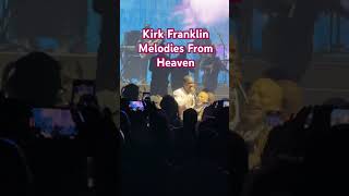 Melodies from Heaven Kirk Franklin Live shorts kirkfranklinreuniontour kirkfranklin gospelsinger [upl. by Marcelia]