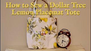 How to Sew  Dollar Tree Lemon Placemats Tote Tutorial [upl. by Sanfourd305]