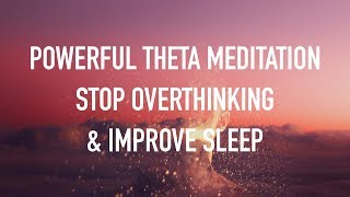 Powerful Theta Meditation Stop Overthinking amp Improve Sleep – Happiness amp Relaxation  VEX KING [upl. by Arhoz]