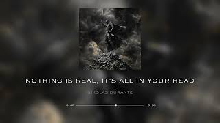 Nikolas Durante  Nothing Is Real Its All In Your Head  Legacy  Act I [upl. by Desma]