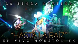 La Zenda Norteña  Hasta La Raiz En Vivo Houston [upl. by Montgomery]