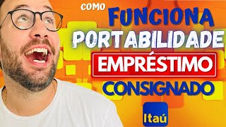 PORTABILIDADE EMPRÉSTIMO CONSIGNADO ITAÚ Como Funciona [upl. by Albright718]