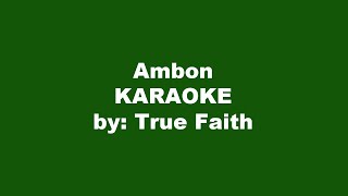 True Faith Ambon Karaoke [upl. by Haman]