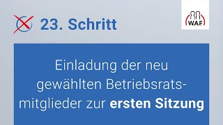 Einladung der neuen Betriebsratsmitglieder zur ersten Sitzung  Betriebsratswahl  Schritt 23 [upl. by Nnaid824]