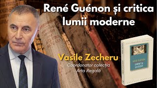 René Guénon și critica lumii moderne  Vasile Zecheru [upl. by Pirzada]