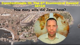 Ecumenical Councils 6 Constantinople III and the Monothelite Controversy [upl. by Rossi]