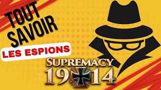 Supremacy 1914  Les Espions  Tout Savoir [upl. by Jaan673]