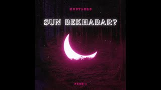 Sun Bekhabar by Hustlers  Official Audio [upl. by Anneg]