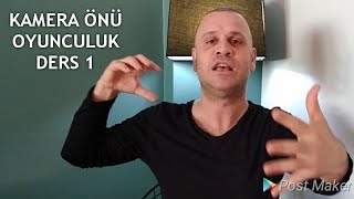 KAMERA ÖNÜ OYUNCULUK TEKNİKLERİ DERS1 [upl. by Anahir]