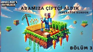 Minecraft Skyblockta Zenginleşiyoruz Çiftçi Aldık  Bölüm 3 [upl. by Eciram751]