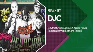 Sech Daddy Yankee Rosalía  Relación Remix Bachata Remix DJC 💔💔💔💔 [upl. by Wat]