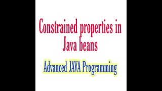 Constrained propertiesJava BeansAdvnced java [upl. by Etiuqal]