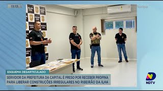 Servidor da prefeitura de Florianópolis é preso por receber propina para não embargar construções [upl. by Nedle934]