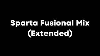 Sparta Fusional Mix Extended [upl. by Mchale]