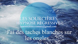 Hypnose régressive  79 Question Jai des taches blanches sur les ongles [upl. by Nawj]