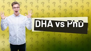 Is a DHA the same as a PhD [upl. by Aleek175]