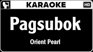 Orient Pearl  Pagsubok Karaoke Version  HQ Audio [upl. by Htebazileharas765]