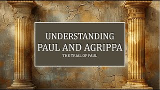 UNDERSTANDING PAUL AND AGRIPPA [upl. by Akinna]