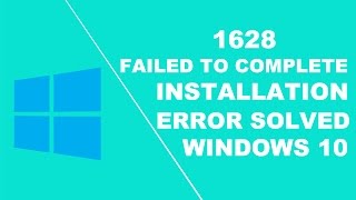 1628 failed to complete Installation error on windows 10 solved [upl. by Dumm]