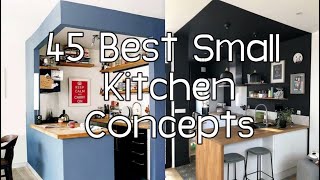 45 BEST SMALL KITCHEN CONCEPTS  Kitchen designs and Setup  Simple and Fantastic [upl. by Okomot]