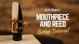 Beginner Saxophone Lesson 1  Mouthpiece and Reed Setup Guide [upl. by Rees]