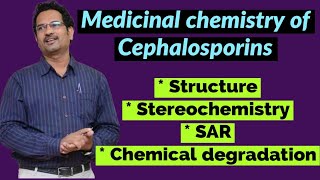 Cephalosporins  Medicinal Chemistry Structure Stereochemistry SAR amp degradation [upl. by Lleynod]