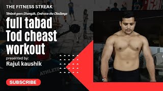 Full Tabad Tod Chest Workout Presented by Rajul Kaushik 😱😱🔥🔥The Fitness Streak 💪💪 [upl. by Aryam507]