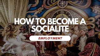 How To Become A Socialite [upl. by Ornie]