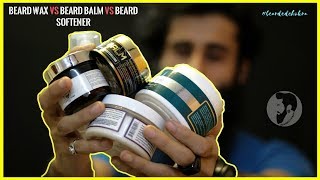 Beard Wax vs Beard Balm vs Beard Softener  Bearded Chokra [upl. by Geldens817]