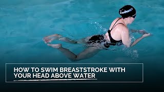 How to Swim Breaststroke Without Getting your Head Wet  Swim Technique  Breaststroke [upl. by Callida473]