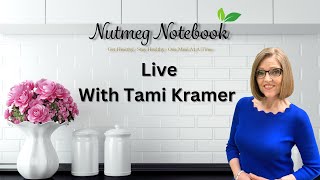 Nutmeg Notebook Live  Tamis Favorite Spices and More  No Salt SOS Free [upl. by Gensler376]