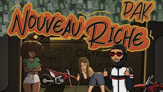 DAK  Nouveau Riche Officiel vidéo lyrics Clean Prod By greco300 [upl. by Lucio]