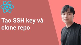 6 Tạo SSH key và clone repo từ github [upl. by Dlaregztif72]