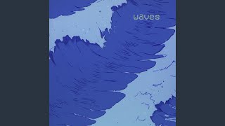 Waves [upl. by Nail985]