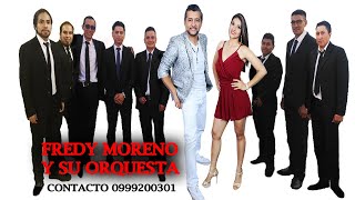 FREDY MORENO Y SU ORQUESTA feat MARCELO BEDOYA [upl. by Analad]