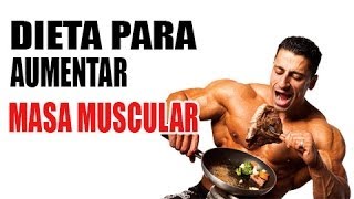 Dieta Para Aumentar Masa Muscular  Dietas Para Subir Peso [upl. by Atinniuq418]