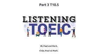 Toeic Listening Part 3 phần 105 [upl. by Yvonne]