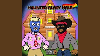 Haunted Glory Hole [upl. by Solita]