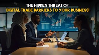 The Hidden Threat of Digital Trade Barriers to Your Business  Wealth Catalyst [upl. by Sillihp922]