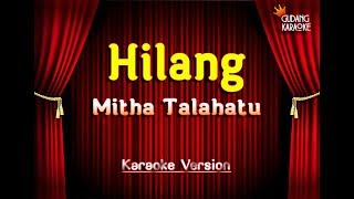 Mitha Talahatu  Hilang Karaoke [upl. by Linn]