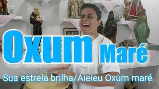 PONTOS DE OXUM MARÉ  Sua estrela brilha  Aiê iêu Oxum Maré [upl. by Mcnair]