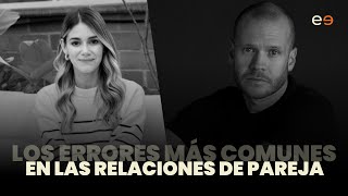 LOS ERRORES MÁS COMUNES EN LAS RELACIONES DE PAREJA POR SANTIAGO MOLANO Y MANUELA ESCOBAR [upl. by Gnirol]