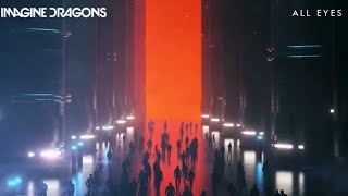 Imagine Dragons  ALL EYES with lyrics [upl. by Ahsitruc151]