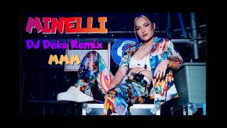 Minelli  MMM  DJ Deka Remix [upl. by Htennaj235]