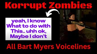 All Bart Myers Voice Lines In Korrupt Zombies [upl. by Yk]