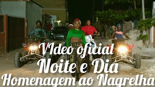 Noite e Dia Homenagem ao Nagrelha video oficial [upl. by Dann]